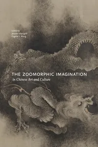 The Zoomorphic Imagination in Chinese Art and Culture_cover
