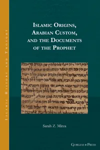 Islamic Origins, Arabian Custom, and the Documents of the Prophet_cover