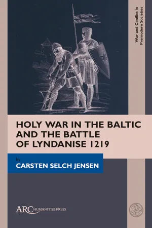 Holy War in the Baltic and the Battle of Lyndanise 1219
