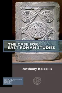 The Case for East Roman Studies_cover