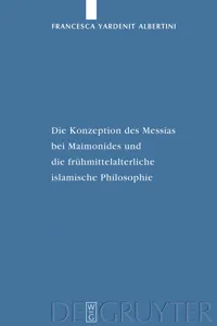 Die Konzeption des Messias bei Maimonides und die frühmittelalterliche islamische Philosophie_cover