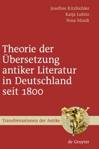 Theorie der Übersetzung antiker Literatur in Deutschland seit 1800_cover