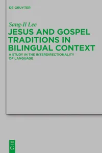 Jesus and Gospel Traditions in Bilingual Context_cover