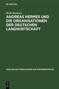 Andreas Hermes und die Organisationen der deutschen Landwirtschaft_cover