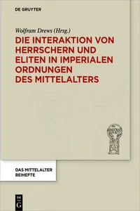 Die Interaktion von Herrschern und Eliten in imperialen Ordnungen des Mittelalters_cover