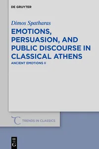 Emotions, persuasion, and public discourse in classical Athens_cover