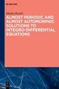 Almost Periodic and Almost Automorphic Solutions to Integro-Differential Equations_cover