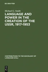 Language and Power in the Creation of the USSR, 1917-1953_cover