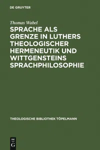 Sprache als Grenze in Luthers theologischer Hermeneutik und Wittgensteins Sprachphilosophie_cover