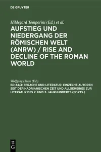 Sprache und Literatur. Einzelne Autoren seit der hadrianischen Zeit und Allgemeines zur Literatur des 2. und 3. Jahrhunderts_cover