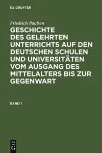 Friedrich Paulsen: Geschichte des gelehrten Unterrichts auf den deutschen Schulen und Universitäten vom Ausgang des Mittelalters bis zur Gegenwart. Band 1_cover