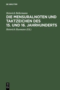 Die Mensuralnoten und Taktzeichen des 15. und 16. Jahrhunderts_cover