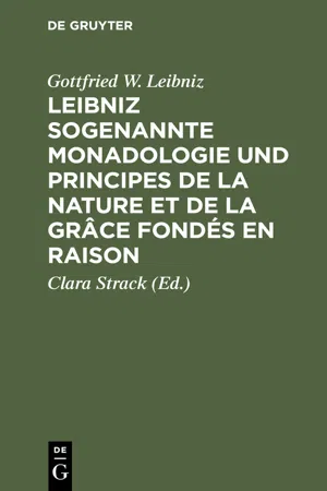 Leibniz sogenannte Monadologie und Principes de la nature et de la grâce fondés en raison