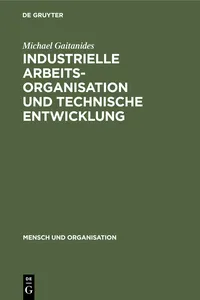 Industrielle Arbeitsorganisation und technische Entwicklung_cover