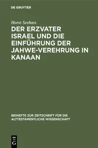 Der Erzvater Israel und die Einführung der Jahwe-Verehrung in Kanaan_cover