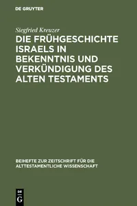 Die Frühgeschichte Israels in Bekenntnis und Verkündigung des Alten Testaments_cover