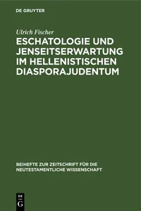 Eschatologie und Jenseitserwartung im hellenistischen Diasporajudentum_cover