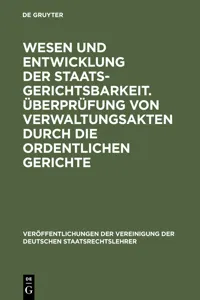 Wesen und Entwicklung der Staatsgerichtsbarkeit. Überprüfung von Verwaltungsakten durch die ordentlichen Gerichte_cover