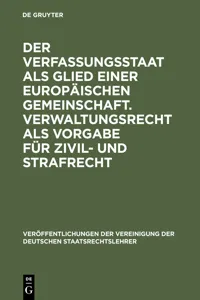 Der Verfassungsstaat als Glied einer europäischen Gemeinschaft. Verwaltungsrecht als Vorgabe für Zivil- und Strafrecht_cover