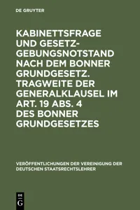 Kabinettsfrage und Gesetzgebungsnotstand nach dem Bonner Grundgesetz. Tragweite der Generalklausel im Art. 19 Abs. 4 des Bonner Grundgesetzes_cover