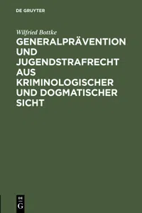 Generalprävention und Jugendstrafrecht aus kriminologischer und dogmatischer Sicht_cover