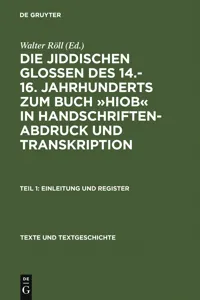 Die jiddischen Glossen des 14.-16. Jahrhunderts zum Buch »Hiob« in Handschriftenabdruck und Transkription_cover