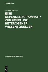 Eine Dependenzgrammatik zur Kopplung heterogener Wissensquellen_cover