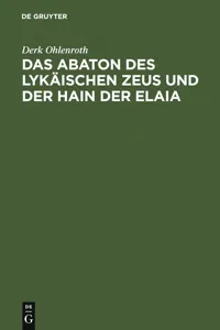 Das Abaton des Lykäischen Zeus und der Hain der Elaia_cover