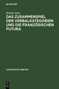 Das Zusammenspiel der Verbalkategorien und die französischen Futura_cover