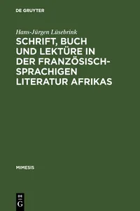 Schrift, Buch und Lektüre in der französischsprachigen Literatur Afrikas_cover