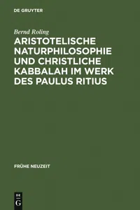 Aristotelische Naturphilosophie und christliche Kabbalah im Werk des Paulus Ritius_cover