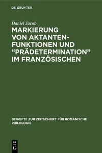 Markierung von Aktantenfunktionen und "Prädetermination" im Französischen_cover