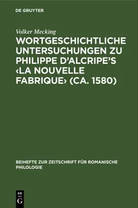 Wortgeschichtliche Untersuchungen zu Philippe d'Alcripe's ‹La nouvelle Fabrique_cover
