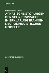 Aphasische Störungen der Schriftsprache im Erklärungsrahmen neurolinguistischer Modelle_cover