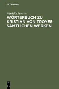 Wörterbuch zu Kristian von Troyes' sämtlichen Werken_cover