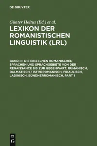 Die einzelnen romanischen Sprachen und Sprachgebiete von der Renaissance bis zur Gegenwart: Rumänisch, Dalmatisch / Istroromanisch, Friaulisch, Ladinisch, Bündnerromanisch_cover