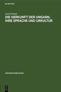 Die Herkunft der Ungarn, ihre Sprache und Urkultur_cover