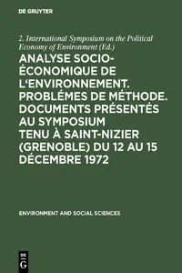 Analyse socio-économique de l'environnement. Problémes de méthode. Documents présentés au symposium tenu à Saint-Nizier du 12 au 15 décembre 1972_cover