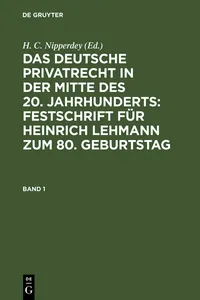 Das deutsche Privatrecht in der Mitte des 20. Jahrhunderts: Festschrift für Heinrich Lehmann zum 80. Geburtstag. Band 1_cover