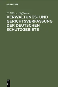 Verwaltungs- und Gerichtsverfassung der deutschen Schutzgebiete_cover