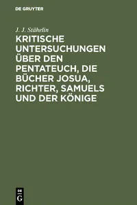 Kritische Untersuchungen über den Pentateuch, die Bücher Josua, Richter, Samuels und der Könige_cover