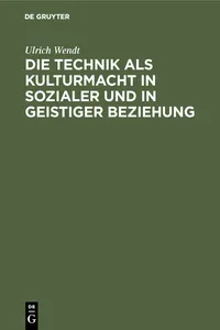 Die Technik als Kulturmacht in sozialer und in geistiger Beziehung_cover