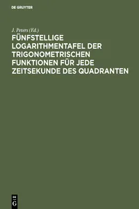 Fünfstellige Logarithmentafel der trigonometrischen Funktionen für jede Zeitsekunde des Quadranten_cover