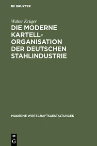 Die moderne Kartellorganisation der deutschen Stahlindustrie_cover