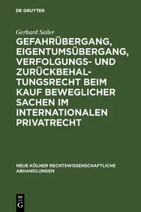 Gefahrübergang, Eigentumsübergang, Verfolgungs- und Zurückbehaltungsrecht beim Kauf beweglicher Sachen im internationalen Privatrecht_cover