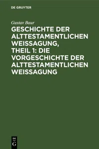 Geschichte der alttestamentlichen Weissagung, Theil 1: Die Vorgeschichte der alttestamentlichen Weissagung_cover