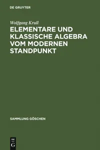 Elementare und klassische Algebra vom modernen Standpunkt_cover