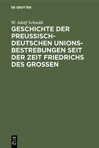 Geschichte der preußisch-deutschen Unionsbestrebungen seit der Zeit Friedrichs des Großen_cover