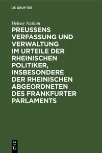 Preussens Verfassung und Verwaltung im Urteile der rheinischen Politiker, insbesondere der rheinischen Abgeordneten des Frankfurter Parlaments_cover