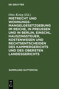 Mietrecht und Wohnungsmangelgesetzgebung im Reiche, in Preußen und in Berlin, einschl. Hauszinssteuer, Kostenwesen und Rechtsentscheiden des Kammergerichts und des Obersten Landesgerichts_cover